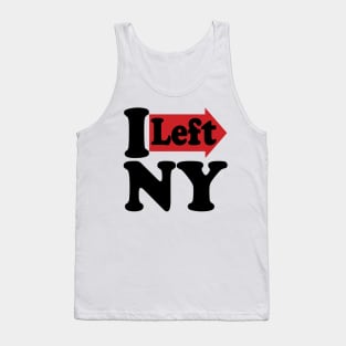 Funny I Left NY Tank Top